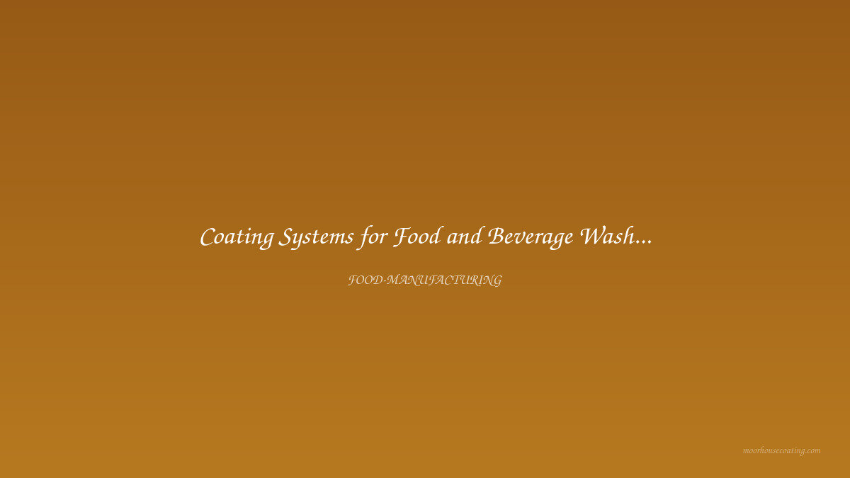 Coating Systems for Food and Beverage Washdown Areas