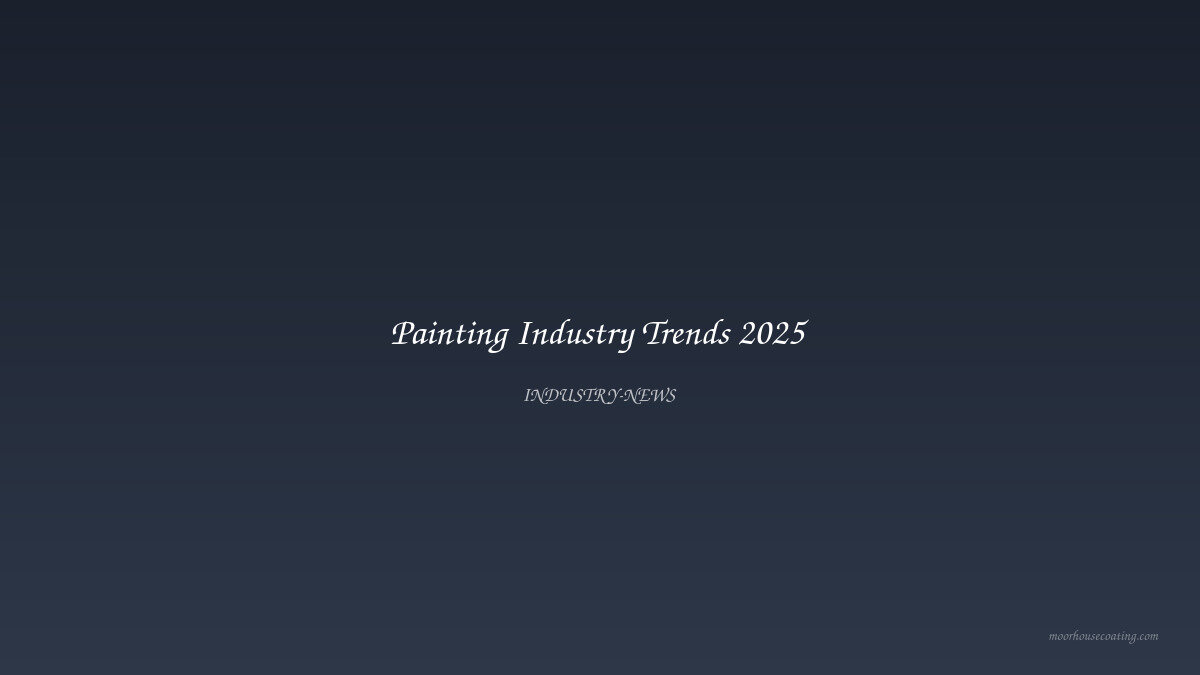 Painting Industry Trends 2025