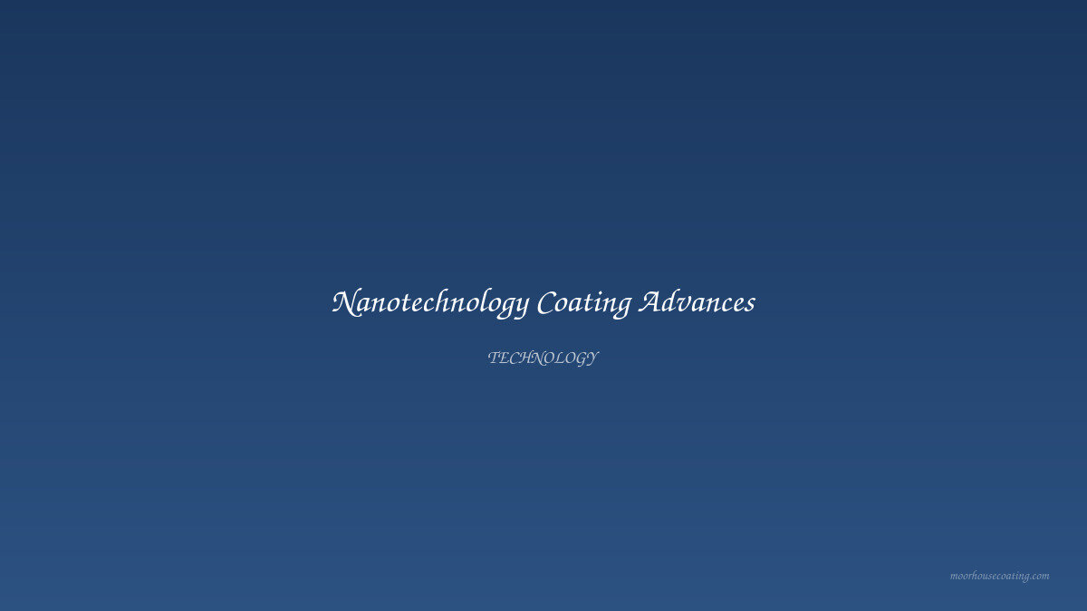 Nanotechnology Coating Advances