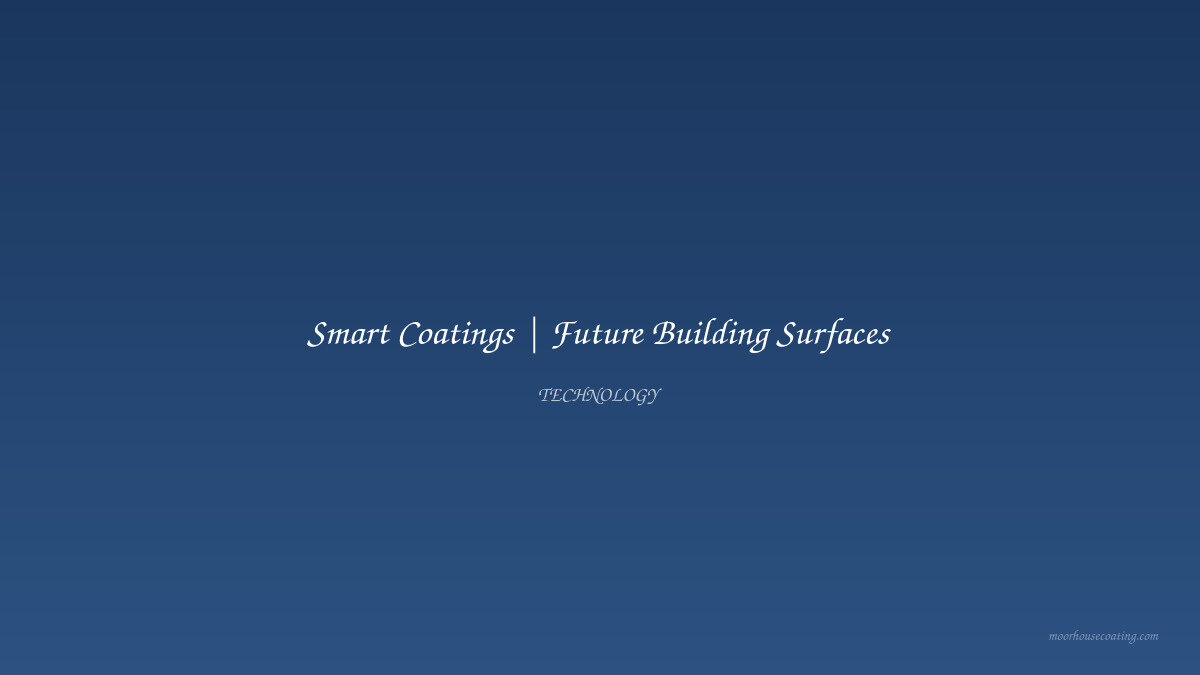 Smart Coatings | Future Building Surfaces